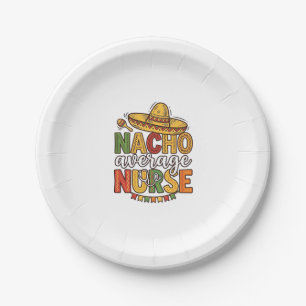 Nacho Average Nurse Cinco De Mayo Shirt Design_1 Paper Plates