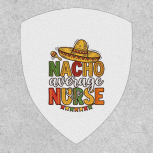 Nacho Average Nurse Cinco De Mayo Shirt Design_1 Patch