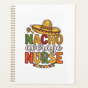Nacho Average Nurse Cinco De Mayo Shirt Design_1 Planner