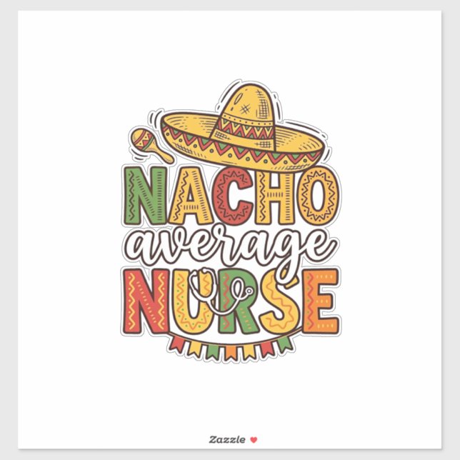 Nacho Average Nurse Cinco De Mayo Shirt Design_1 Sticker (Sheet)