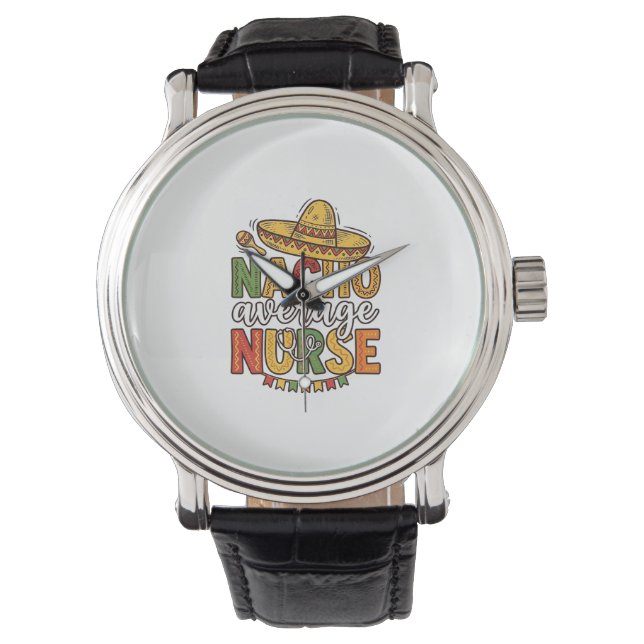 Nacho Average Nurse Cinco De Mayo Shirt Design_1 Watch (Front)