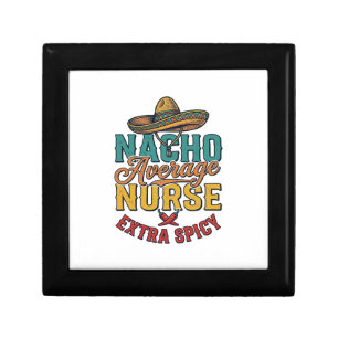 Nacho Average Nurse Extra Spicy Funny Nurse Shirt_ Gift Box