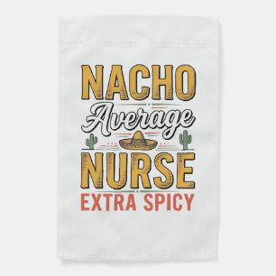 Nacho Average Nurse Extra Spicy Vintage Shirt Desi Garden Flag