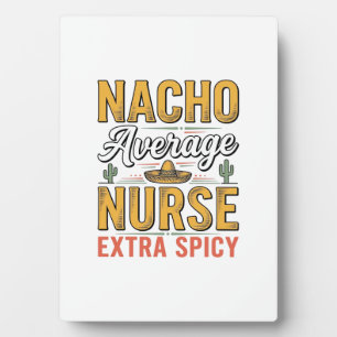 Nacho Average Nurse Extra Spicy Vintage Shirt Desi Plaque