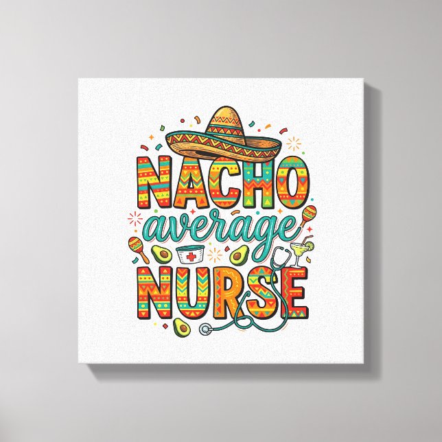 Nacho Average Nurse Fiesta Vector Shirt Design_1 Canvas Print (Front)