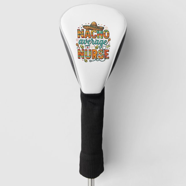 Nacho Average Nurse Fiesta Vector Shirt Design_1 Golf Head Cover (Front)
