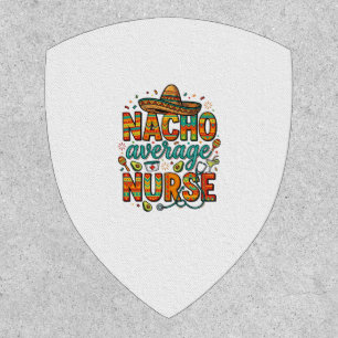 Nacho Average Nurse Fiesta Vector Shirt Design_1 Patch