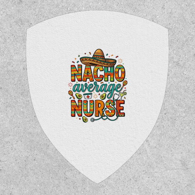 Nacho Average Nurse Fiesta Vector Shirt Design_1 Patch (Front)