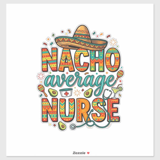 Nacho Average Nurse Fiesta Vector Shirt Design_1 Sticker (Sheet)