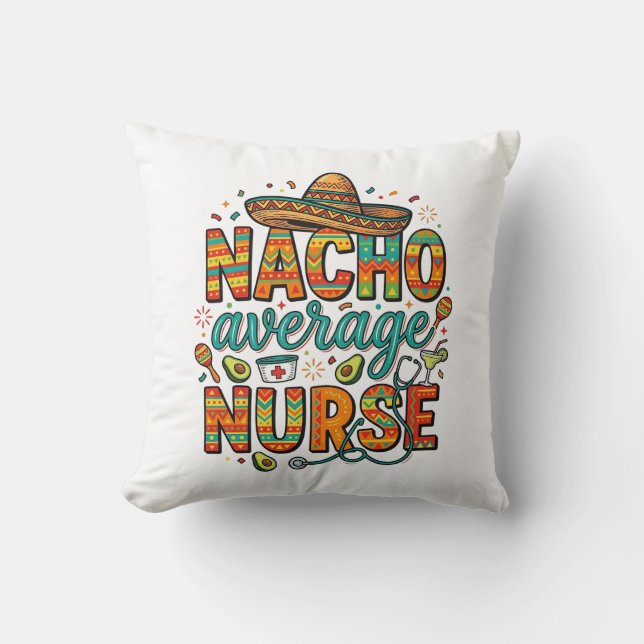 Nacho Average Nurse Fiesta Vector Shirt Design_1 Throw Pillow (Front)