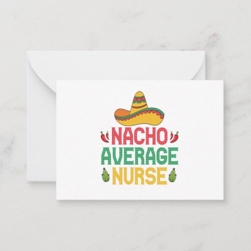 Nacho Average Nurse Funny Nursing Cinco De Mayo  Note Card