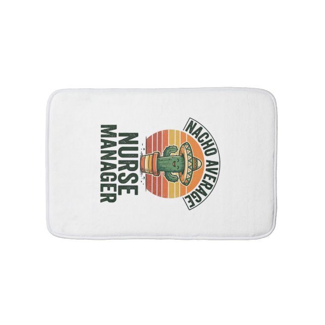 Nacho Average Nurse Manager Funny Cactus Shirt_1 Bath Mat (Front)