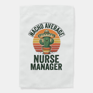 Nacho Average Nurse Manager Funny Cactus Shirt_1 Garden Flag