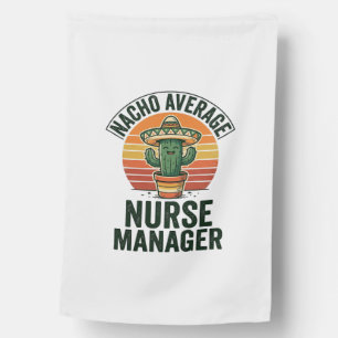Nacho Average Nurse Manager Funny Cactus Shirt_1 House Flag