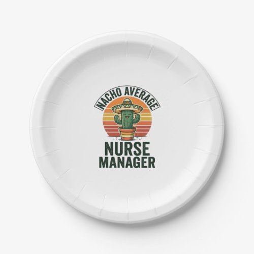 Nacho Average Nurse Manager Funny Cactus Shirt_1 Paper Plates
