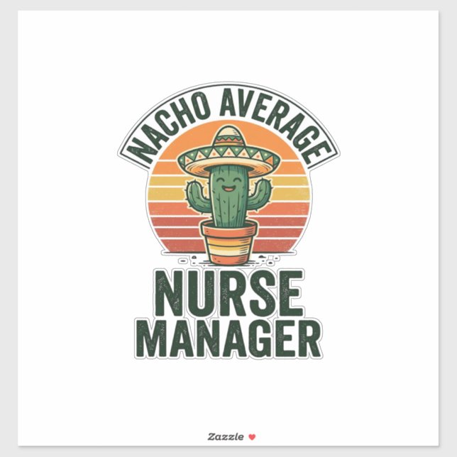 Nacho Average Nurse Manager Funny Cactus Shirt_1 Sticker (Sheet)