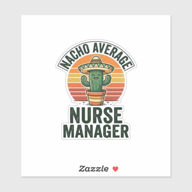 Nacho Average Nurse Manager Funny Cactus Shirt_1 Sticker (Sheet)