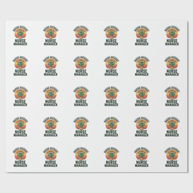 Nacho Average Nurse Manager Funny Cactus Shirt_1 Wrapping Paper (Flat)