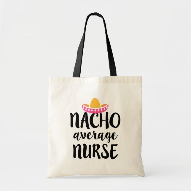 Nacho average Nurse womens RN tote Bag gift (Front)