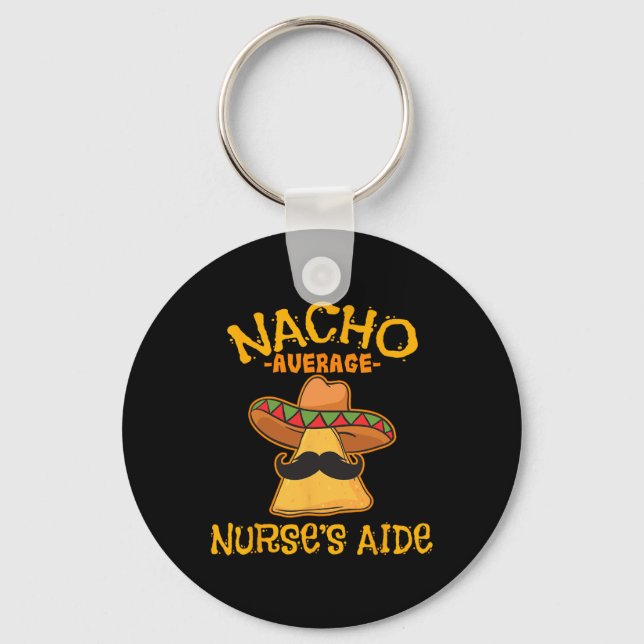 Nacho Average Nurse's Aide Cna Cinco De Mayo Mexic Keychain (Front)