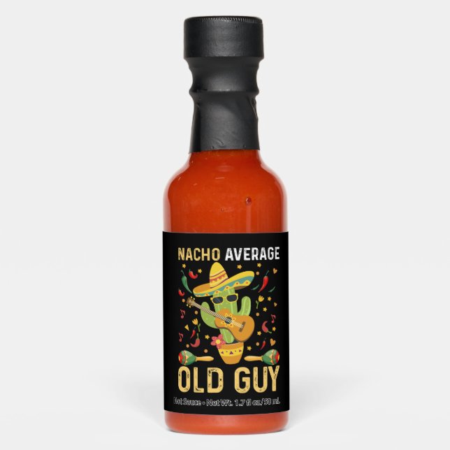 Nacho Average Old Guy Humor Saying Old Man Hot Sauces (Front)