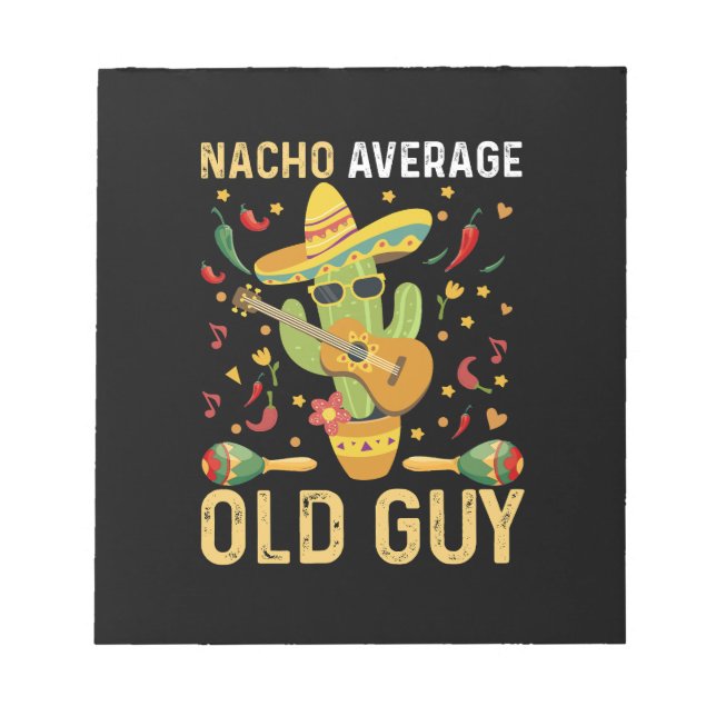 Nacho Average Old Guy Humor Saying Old Man Notepad (Front)