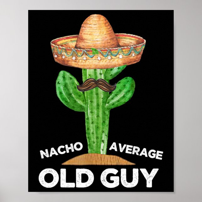 Nacho Average Old Guy Mexican Old Man Funny Cinco  Poster (Front)