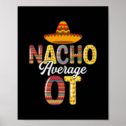 Nacho Average OT Occupational Therapist Cinco De Poster