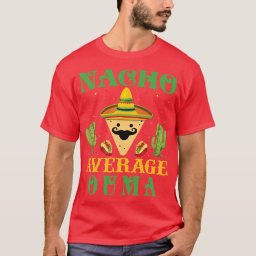 Nacho Average Ouma Mexican Cinco de Mayo  gift T_Shirt