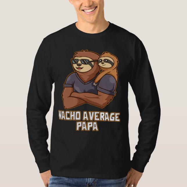 Nacho Average Papa Fathers Day Foodie Parents Food T-Shirt (Front)