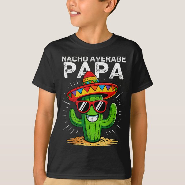 Nacho average papa funny cinco de mayo mexicanNach T-Shirt (Front)