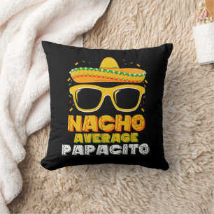 Nacho Average Papacito Dad Family Cinco De Mayo Throw Pillow