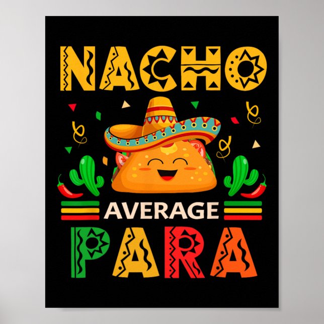 Nacho Average Para Cinco De Mayo Mexican Paraprofe Poster (Front)