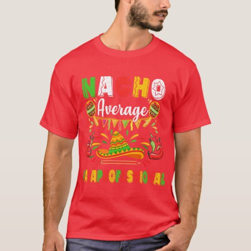 Nacho Average Paraprofessional Cinco De Mayo Mexic T_Shirt