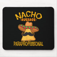 Nacho Average Paraprofessional Teacher Aides Cinco