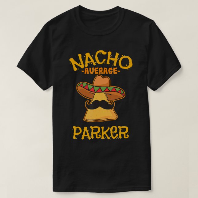 Nacho Average Parker Personalized Name Funny Taco  T-Shirt (Design Front)