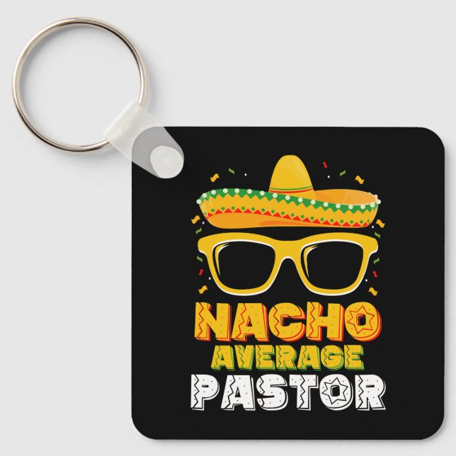 Nacho Average Pastor Cinco de Mayo Keychain (Front)