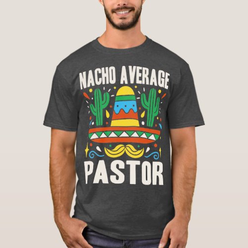 Nacho Average Pastor Cinco De Mayo Mexican Fiesta  T_Shirt