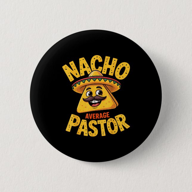 Nacho Average Pastor Funny Christian  Button (Front)