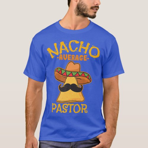 Nacho Average Pastor Preacher Religious Leader Cin T_Shirt