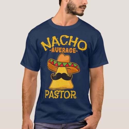 Nacho Average Pastor Preacher Religious Leader T_Shirt