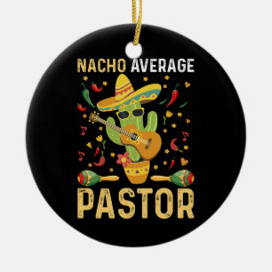 Nacho Average Pastor Religious Leader Cinco De May Ceramic Ornament