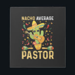 Nacho Average Pastor Religious Leader Cinco De May Notepad<br><div class="desc">Nacho Average Pastor Religious Leader Cinco De Mayo</div>
