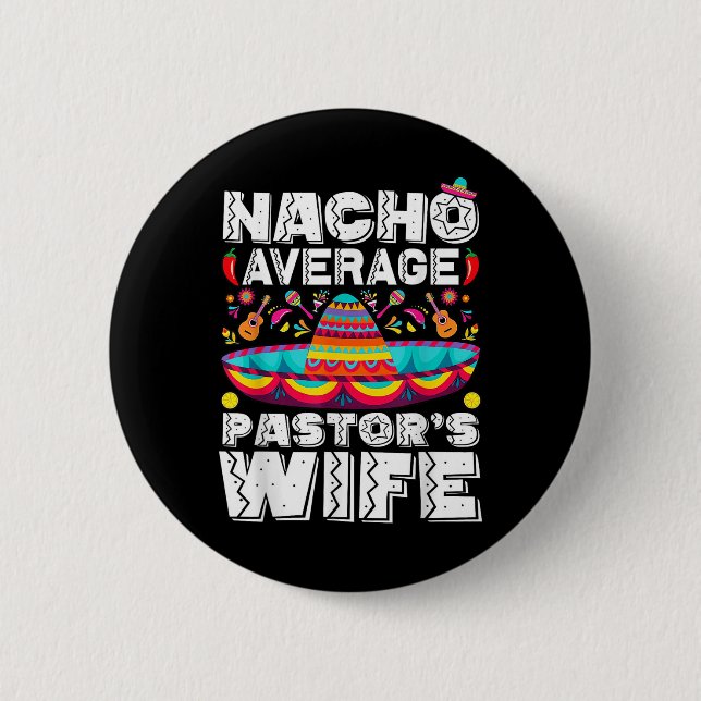 Nacho Average Pastors Wife Preacher Religious Cinc Button (Front)