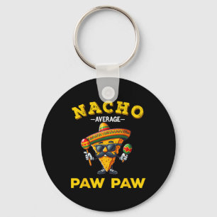Nacho Average Paw Paw Cinco De Mayo Mexican Grandp Keychain