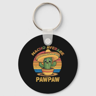 Nacho Average Pawpaw Matching Mexican Cinco De May Keychain