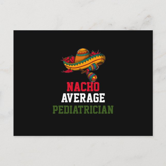 Nacho Average Pediatrician Postcard (Front)