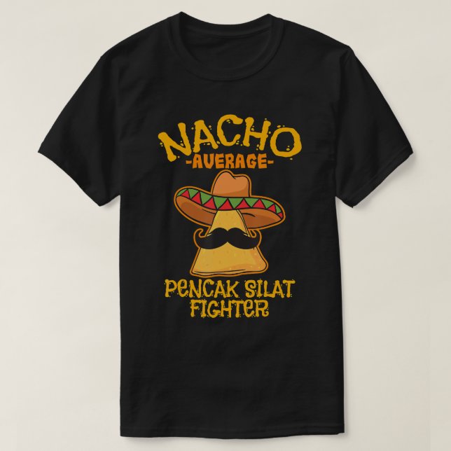 Nacho Average Pencak Silat Fighter Cinco de Mayo M T-Shirt (Design Front)