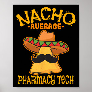 Nacho Average Pharmacy Tech Pharmacist Cinco De Ma Poster