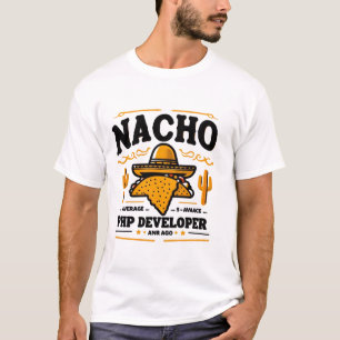 Nacho Average PHP Developer – Funny Coding Pun T-Shirt